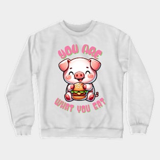 You Are What You Eat Funny Pig and Hamburger Stuff Burger Crewneck Sweatshirt